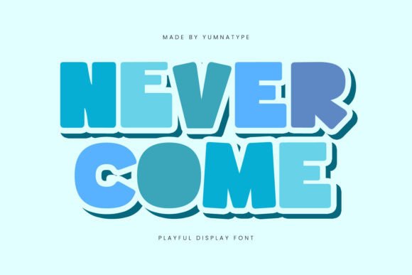 Never Come: A Bold Display Font for Creative Projects
