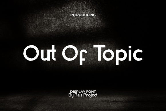 Out of Topic: A Modern Typeface for Bold Brand Identity