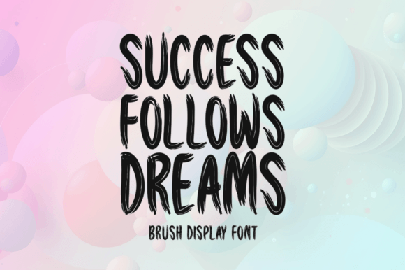 Success Follows Dreams: A Bold Display Font for Creative Projects